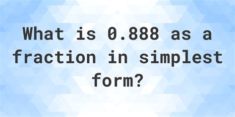 888 as a fraction|Fraction Calculator.